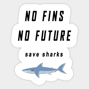 no fins no future save sharks Sticker